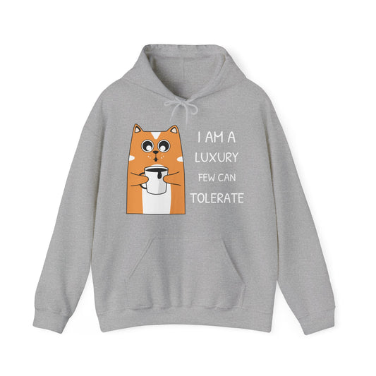 "Few Can Tolerate This Luxury" Hooded Sweatshirt