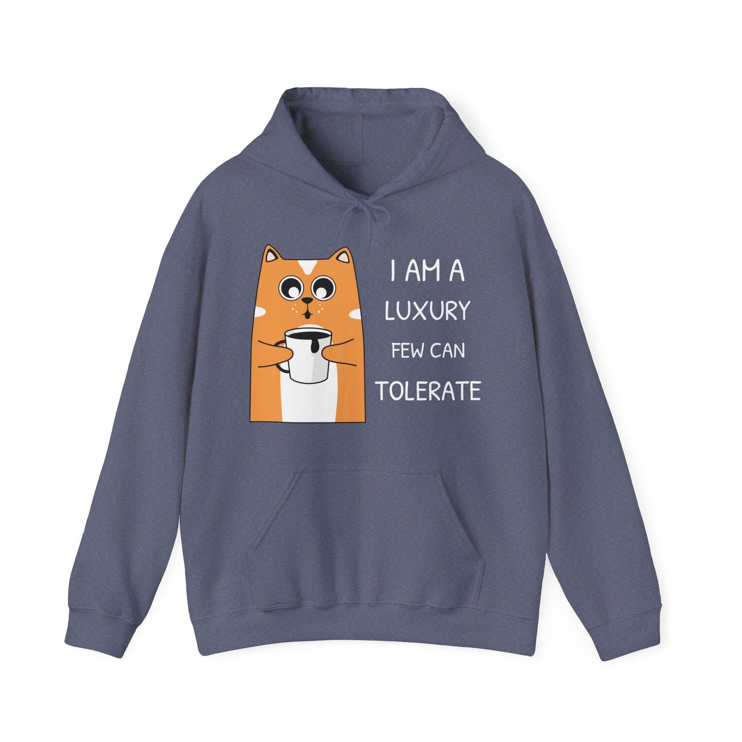 "Few Can Tolerate This Luxury" Hooded Sweatshirt