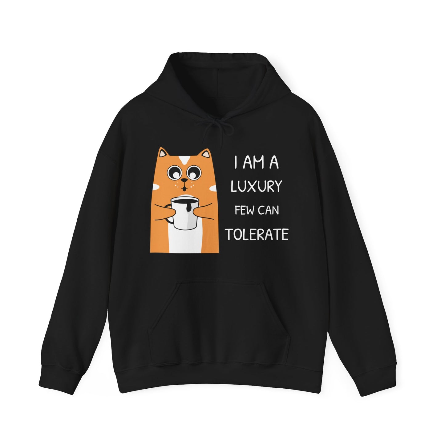 "Few Can Tolerate This Luxury" Hooded Sweatshirt