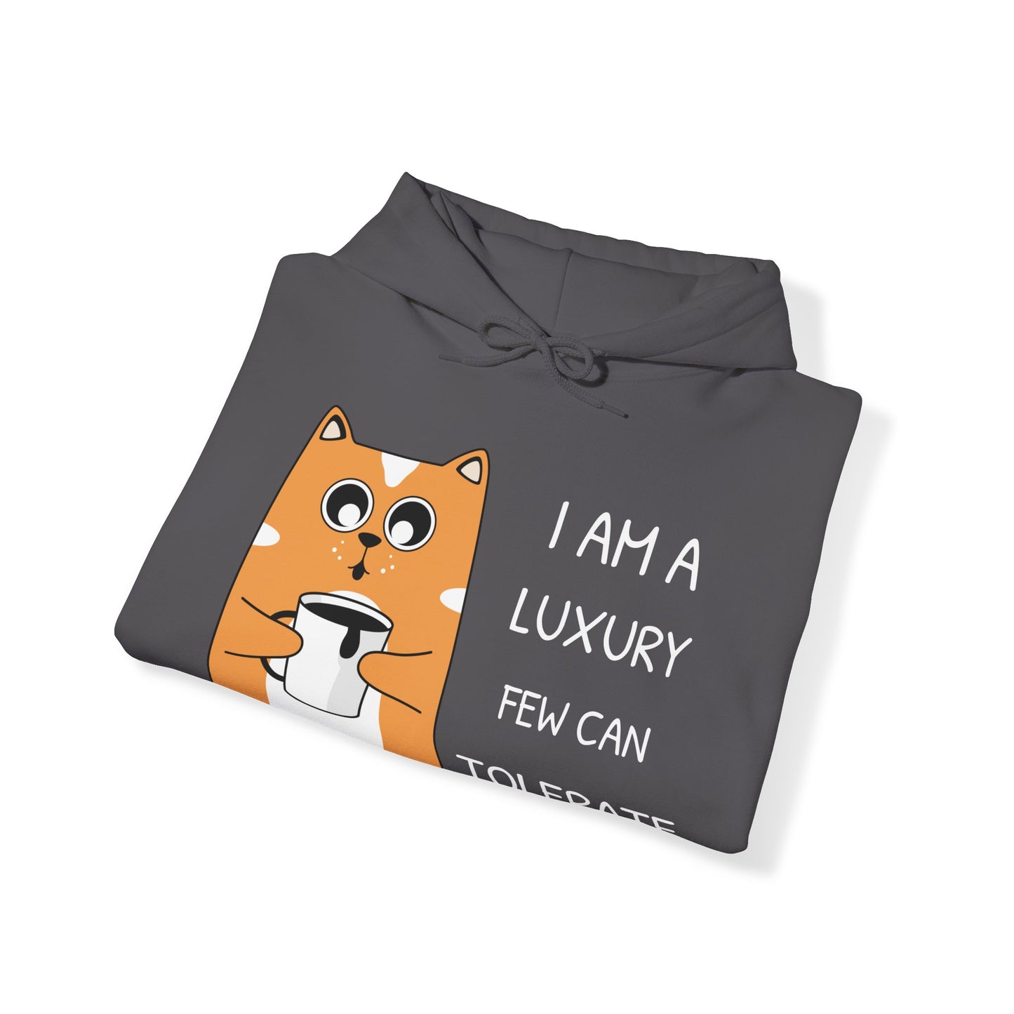 "Few Can Tolerate This Luxury" Hooded Sweatshirt